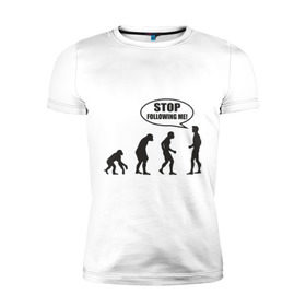 Мужская футболка премиум с принтом Stop following me в Рязани, 92% хлопок, 8% лайкра | приталенный силуэт, круглый вырез ворота, длина до линии бедра, короткий рукав | за мной | люди | неандертальцы | пещерные | преследовать | хватит | ходить | человек | эволюция