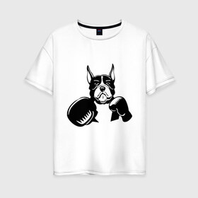 Женская футболка хлопок Oversize с принтом Boxing dog в Рязани, 100% хлопок | свободный крой, круглый ворот, спущенный рукав, длина до линии бедер
 | boxing dog | бойцовская собака | бокс | питбуль