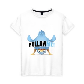 Женская футболка хлопок с принтом Follow Me! в Рязани, 100% хлопок | прямой крой, круглый вырез горловины, длина до линии бедер, слегка спущенное плечо | follow me | twiter. твитер | twitter | твит | твиттер