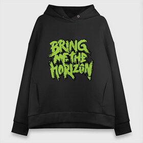 Женское худи Oversize хлопок с принтом Bring me the horizon green в Рязани, френч-терри — 70% хлопок, 30% полиэстер. Мягкий теплый начес внутри —100% хлопок | боковые карманы, эластичные манжеты и нижняя кромка, капюшон на магнитной кнопке | bmth | bring me the horizon | hardcore | kubana 2014 | rock | дэткор | музыка | рок | рок группы