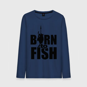 Мужской лонгслив хлопок с принтом Born to fish в Рязани, 100% хлопок |  | born to fish | для рыбака | крючок | на крючке | рыба | рыбак | рыбаку | рыбалка | улов