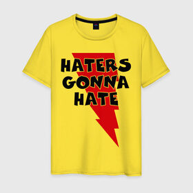 Мужская футболка хлопок с принтом Haters gonna hate! в Рязани, 100% хлопок | прямой крой, круглый вырез горловины, длина до линии бедер, слегка спущенное плечо. | Тематика изображения на принте: ненавистники возненавидят | хейтеры