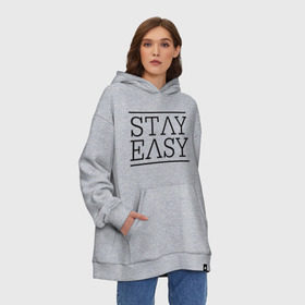 Худи SuperOversize хлопок с принтом Stay easy в Рязани, 70% хлопок, 30% полиэстер, мягкий начес внутри | карман-кенгуру, эластичная резинка на манжетах и по нижней кромке, двухслойный капюшон
 | easy | stay | будь | естественный | проще