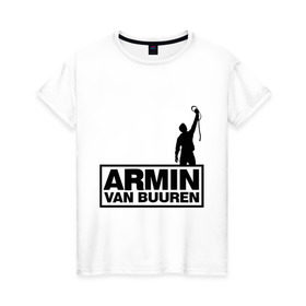 Женская футболка хлопок с принтом Armin van buuren в Рязани, 100% хлопок | прямой крой, круглый вырез горловины, длина до линии бедер, слегка спущенное плечо | addicted | buuren | van | аrmin