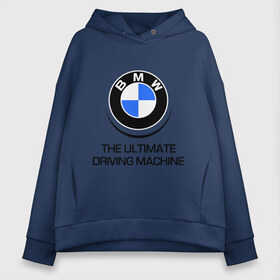 Женское худи Oversize хлопок с принтом BMW Driving Machine в Рязани, френч-терри — 70% хлопок, 30% полиэстер. Мягкий теплый начес внутри —100% хлопок | боковые карманы, эластичные манжеты и нижняя кромка, капюшон на магнитной кнопке | bmw | driving | machine | ultimate