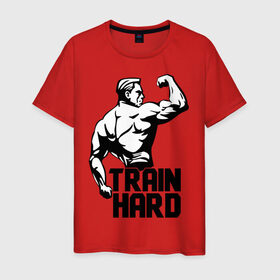 Мужская футболка хлопок с принтом Train hard (тренируйся усердно) в Рязани, 100% хлопок | прямой крой, круглый вырез горловины, длина до линии бедер, слегка спущенное плечо. | hard | train | спорт | тренируйся | усердно