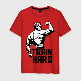 Мужская футболка хлопок с принтом Train hard (тренируйся усердно) в Рязани, 100% хлопок | прямой крой, круглый вырез горловины, длина до линии бедер, слегка спущенное плечо. | Тематика изображения на принте: hard | train | спорт | тренируйся | усердно