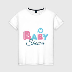 Женская футболка хлопок с принтом Baby shower в Рязани, 100% хлопок | прямой крой, круглый вырез горловины, длина до линии бедер, слегка спущенное плечо | baby shower | беременность | бэби шауэр | для беременных | новорожденный | ножки | рождение