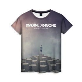 Женская футболка 3D с принтом Imagine Dragons в Рязани, 100% полиэфир ( синтетическое хлопкоподобное полотно) | прямой крой, круглый вырез горловины, длина до линии бедер | imagine dragons