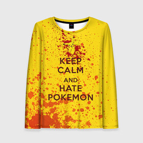 Женский лонгслив 3D с принтом Keep calm and Hate Pokemons в Рязани, 100% полиэстер | длинные рукава, круглый вырез горловины, полуприлегающий силуэт | pokemon go