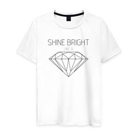Мужская футболка хлопок с принтом Shine bright like a diamond в Рязани, 100% хлопок | прямой крой, круглый вырез горловины, длина до линии бедер, слегка спущенное плечо. | bright | diamond | like | rihanna | shine | song | алмаз | бриллиант | песня | рианна | текст | хит | цитата
