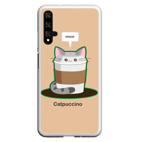 Чехол для Honor 20 с принтом Catpuccino в Рязани, Силикон | Область печати: задняя сторона чехла, без боковых панелей | capuccino | cat | catpuccino | meow | капуччино | кот | котпуччино | кофе | мяу | стакан