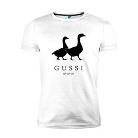 Мужская футболка премиум с принтом GUSSI в Рязани, 92% хлопок, 8% лайкра | приталенный силуэт, круглый вырез ворота, длина до линии бедра, короткий рукав | gucci | gussi | антибренд | бренд | гуси | гучи | пародии