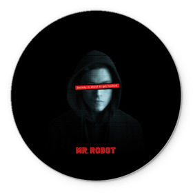 Коврик круглый с принтом Mr Robot в Рязани, резина и полиэстер | круглая форма, изображение наносится на всю лицевую часть | fsociety | mr robot | анонимус | мистер робот