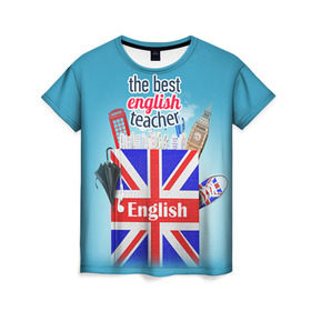 Женская футболка 3D с принтом Учителю Английского языка в Рязани, 100% полиэфир ( синтетическое хлопкоподобное полотно) | прямой крой, круглый вырез горловины, длина до линии бедер |  английский | день учителя | педагог | учитель | язык