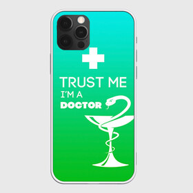 Чехол для iPhone 12 Pro Max с принтом Trust me im a doctor в Рязани, Силикон |  | Тематика изображения на принте: врач | врачи | доктор | профессии | профессия | работа | хирург