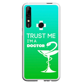 Чехол для Honor P Smart Z с принтом Trust me im a doctor в Рязани, Силикон | Область печати: задняя сторона чехла, без боковых панелей | Тематика изображения на принте: врач | врачи | доктор | профессии | профессия | работа | хирург