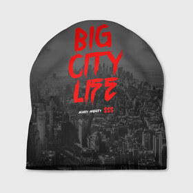 Шапка 3D с принтом Big city life в Рязани, 100% полиэстер | универсальный размер, печать по всей поверхности изделия | big | city | life | money | большой | город | деньги