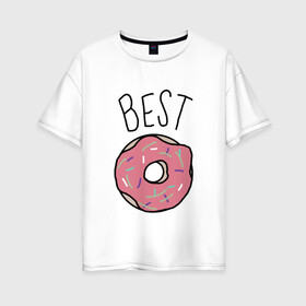 Женская футболка хлопок Oversize с принтом best friends в Рязани, 100% хлопок | свободный крой, круглый ворот, спущенный рукав, длина до линии бедер
 | coffee | donuts | food | friends | друзья | кофе | парные | пончик