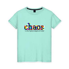 Женская футболка хлопок с принтом Хаос- высшая степень порядка. в Рязани, 100% хлопок | прямой крой, круглый вырез горловины, длина до линии бедер, слегка спущенное плечо | chaos | order | pixel | science | пиксели | порядок | сериал | хаос | цитата