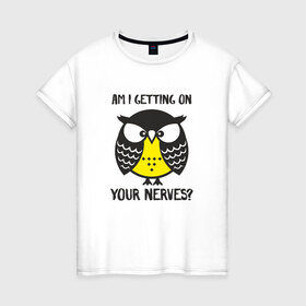 Женская футболка хлопок с принтом Нервная сова в Рязани, 100% хлопок | прямой крой, круглый вырез горловины, длина до линии бедер, слегка спущенное плечо | bird | owl | няша | птица | сова | совунья | совушка | сыч