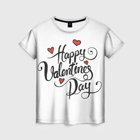 Женская футболка 3D с принтом Happy Valentine`s Day в Рязани, 100% полиэфир ( синтетическое хлопкоподобное полотно) | прямой крой, круглый вырез горловины, длина до линии бедер | 