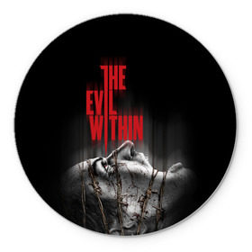 Коврик круглый с принтом The Evil Within в Рязани, резина и полиэстер | круглая форма, изображение наносится на всю лицевую часть | evil | horror | зло | ужас | хоррор