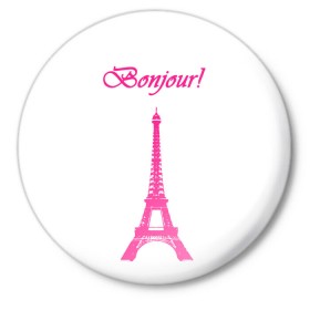Значок с принтом Bonjour в Рязани,  металл | круглая форма, металлическая застежка в виде булавки | bonjour | france | hi | paris | the eiffel tower | tourism | башня | париж | привет | туризм | франция | эйфелева