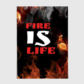 Постер с принтом Fire is life (Огонь это жизнь) в Рязани, 100% бумага
 | бумага, плотность 150 мг. Матовая, но за счет высокого коэффициента гладкости имеет небольшой блеск и дает на свету блики, но в отличии от глянцевой бумаги не покрыта лаком | fire | is | life | алфавит | английский | большие | буквы | горит | жар | клевая | надпись | огонь | огонь это жизнь | пламя | пожар | полымя | прикольная | пыл | свет | слово | цитата