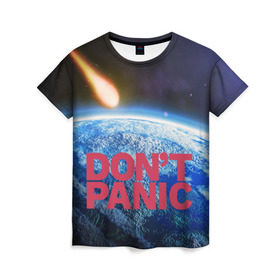 Женская футболка 3D с принтом Без паники, метеорит в Рязани, 100% полиэфир ( синтетическое хлопкоподобное полотно) | прямой крой, круглый вырез горловины, длина до линии бедер | do not panic | dont panic | апокалипсис | без паники | взрыв | гибель | земля | классная | комета | конец света | космос | крутая | метеорит | не надо | прикол | прикольная надпись | ужас