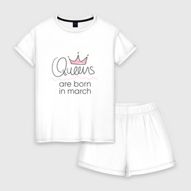 Женская пижама с шортиками хлопок с принтом Королевы рождаются в марте в Рязани, 100% хлопок | футболка прямого кроя, шорты свободные с широкой мягкой резинкой | queen march