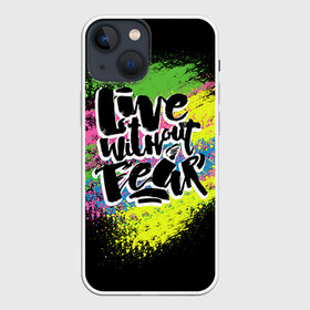 Чехол для iPhone 13 mini с принтом Живи без страха в Рязани,  |  | Тематика изображения на принте: светящиеся | светящиеся краски | флуоресцентные краски | флюоресценция | флюр | флюро краска | флюро краски | флюро покрытие | флюро принты | флюро рисунки | флюровые краски