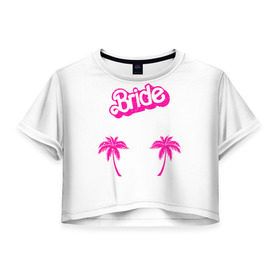 Женская футболка 3D укороченная с принтом Bride пальмы в Рязани, 100% полиэстер | круглая горловина, длина футболки до линии талии, рукава с отворотами | badgirl | barbie | beach party | beaches | bride | crew | girl | girlfriends | henparty | pink | power | princess | real girls | superbride | team | девичник | для влюбленных | для подруг | замуж | море | невеста | отдых | пляж | пляжная вечеринка | подру