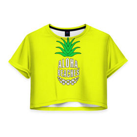 Женская футболка 3D укороченная с принтом Aloha, Beaches! в Рязани, 100% полиэстер | круглая горловина, длина футболки до линии талии, рукава с отворотами | aloha | beaches | bride | ананас | девичник | невеста | пляж | пляжная вечеринка | тропики | фрукты