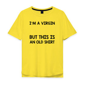 Мужская футболка хлопок Oversize с принтом Im a Virgin в Рязани, 100% хлопок | свободный крой, круглый ворот, “спинка” длиннее передней части | girl | young pope | молодой папа