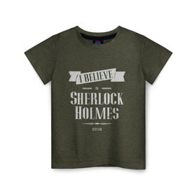 Детская футболка хлопок с принтом Sherlock Holmes в Рязани, 100% хлопок | круглый вырез горловины, полуприлегающий силуэт, длина до линии бедер | Тематика изображения на принте: 221b | believe | detective | holmes | london england | sherlock | англия | бенедикт | ватсон | верю | детектив | доктор | камбербэтч | лондон | мориарти | сериал | холмс | шерлок