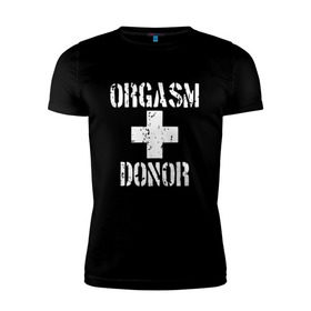 Мужская футболка премиум с принтом Orgasm + donor в Рязани, 92% хлопок, 8% лайкра | приталенный силуэт, круглый вырез ворота, длина до линии бедра, короткий рукав | Тематика изображения на принте: malchishnik | американский пирог | донор | жених | мальчишник | молодожены | свадьба | стифлер