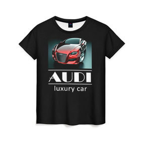 Женская футболка 3D с принтом AUDI luxury car в Рязани, 100% полиэфир ( синтетическое хлопкоподобное полотно) | прямой крой, круглый вырез горловины, длина до линии бедер | ауди | машина