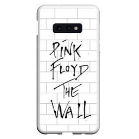 Чехол для Samsung S10E с принтом The Wall в Рязани, Силикон | Область печати: задняя сторона чехла, без боковых панелей | Тематика изображения на принте: pink floyd | пинк флоид