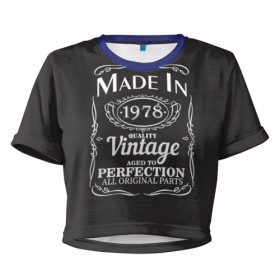 Женская футболка 3D укороченная с принтом Сделано в 1978 в Рязани, 100% полиэстер | круглая горловина, длина футболки до линии талии, рукава с отворотами | 1978 | винтаж | год рождения | дата | надпись | сделано