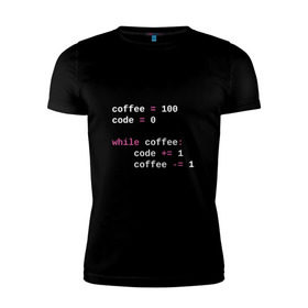 Мужская футболка премиум с принтом While coffee в Рязани, 92% хлопок, 8% лайкра | приталенный силуэт, круглый вырез ворота, длина до линии бедра, короткий рукав | Тематика изображения на принте: code | coffee | python | код | кофе | питон