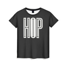 Женская футболка 3D с принтом Hip Hop в Рязани, 100% полиэфир ( синтетическое хлопкоподобное полотно) | прямой крой, круглый вырез горловины, длина до линии бедер | hip hop | реп | хип хоп