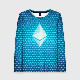 Женский лонгслив 3D с принтом Blue Ethereum - Синий Эфириум в Рязани, 100% полиэстер | длинные рукава, круглый вырез горловины, полуприлегающий силуэт | black milk | cryptocurrency | eth | ethereum | etherium | litecoin | виталик бутерин | крипта | крипто | криптовалюта | лайткоин | майнер | майнинг | эфир