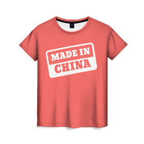 Женская футболка 3D с принтом Made in China в Рязани, 100% полиэфир ( синтетическое хлопкоподобное полотно) | прямой крой, круглый вырез горловины, длина до линии бедер | китай | красный | надпись | сделано | страна | турист