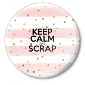 Значок с принтом Keep calm and scrap в Рязани,  металл | круглая форма, металлическая застежка в виде булавки | scrap | scrapbooking | рукоделие | скрап | скрапбукинг | творчество