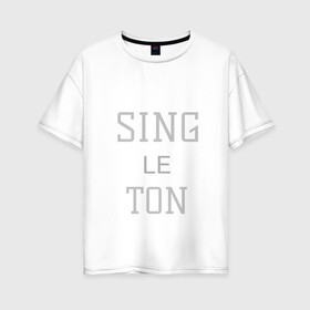 Женская футболка хлопок Oversize с принтом singleton black в Рязани, 100% хлопок | свободный крой, круглый ворот, спущенный рукав, длина до линии бедер
 | lonely | programming | одиночество | программирование