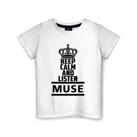 Детская футболка хлопок с принтом Keep calm and listen Muse в Рязани, 100% хлопок | круглый вырез горловины, полуприлегающий силуэт, длина до линии бедер | muse | альтернативный | группа | доминик ховард | крис уолстенхолм | мосе | моус | моусе | муз | муза | музе | музыка | мусе | мэттью беллами | прогрессивный | рок | симфонический | спейс | спейсрок