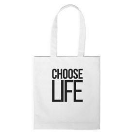 Сумка 3D повседневная с принтом Choose Life в Рязани, 100% полиэстер | Плотность: 200 г/м2; Размер: 34×35 см; Высота лямок: 30 см | fashion | trend |   