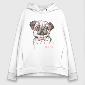 Женское худи Oversize хлопок с принтом Hug a Pug в Рязани, френч-терри — 70% хлопок, 30% полиэстер. Мягкий теплый начес внутри —100% хлопок | боковые карманы, эластичные манжеты и нижняя кромка, капюшон на магнитной кнопке | домашние животные | мопс | пес | собака