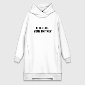 Платье-худи хлопок с принтом I feel like в Рязани,  |  | 2007 | britney | britney spears | depression | print | spears | style | swag | text | trend